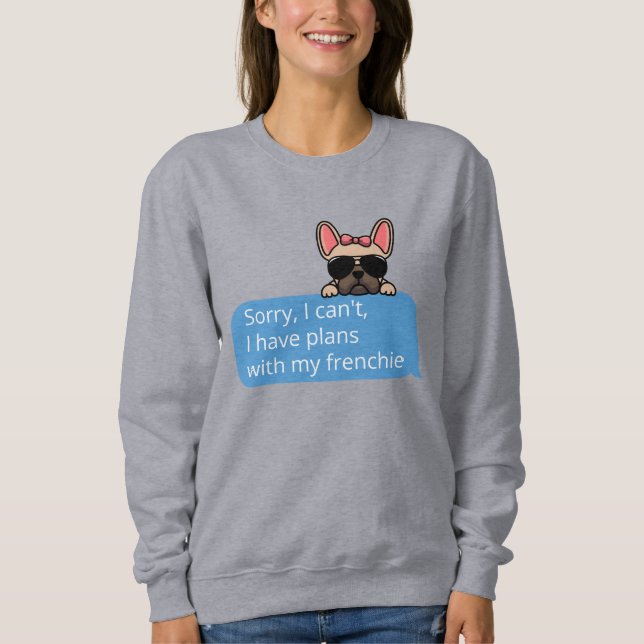 Camiseta Desculpe, Não Posso, Tenho Planos Com Meu Frenchie (Frente)
