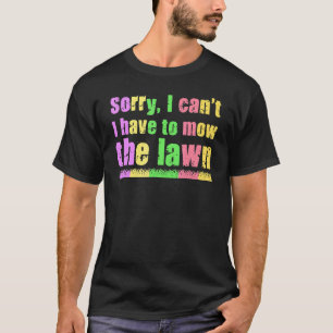 Camiseta Desculpe Não Posso Tenho Que Cortar A Grama Lei De