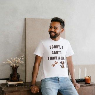 Camiseta Desculpe, não posso. Tenho um cachorro