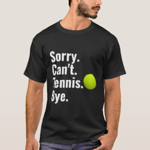 Camiseta Desculpe Não Posso Tênis Tchau Tênis