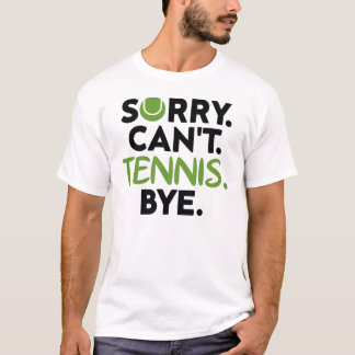 Camiseta Desculpe, não posso Tênis Tchau, Tênis jogador eng