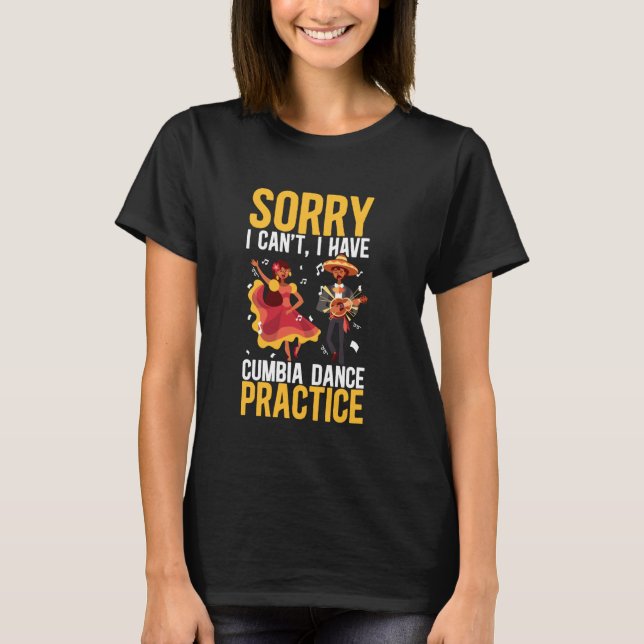 Camiseta Desculpe, não posso ter a Cumbia Dance Practice Me (Frente)
