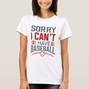Camiseta Desculpe, não posso ter beisebol