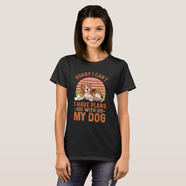 Camiseta Desculpe, não posso ter planos com meu cachorro (Frente Completa)