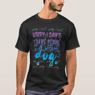 Camiseta Desculpe, não posso ter planos com meu cachorro 2