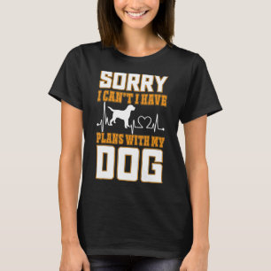 Camiseta Desculpe, não posso ter planos com meu cachorro af