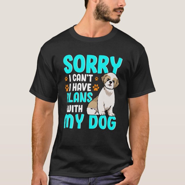 Camiseta Desculpe, não posso ter planos com meu cachorro Pu (Frente)