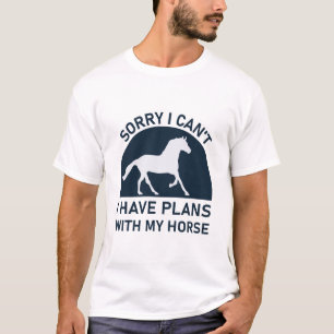 Camiseta Desculpe, Não Posso Ter Planos Com Meu Cavalo