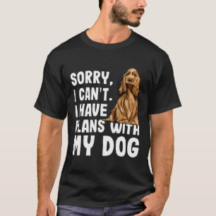 Camiseta Desculpe, Não Posso Ter Planos Com Meu Cocker Ingl