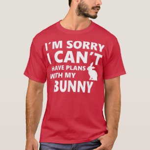 Camiseta Desculpe, não posso ter planos com meu coelhinho