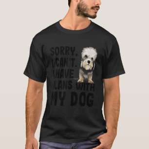 Camiseta Desculpe, Não Posso Ter Planos Com Meu Dinmont Dan