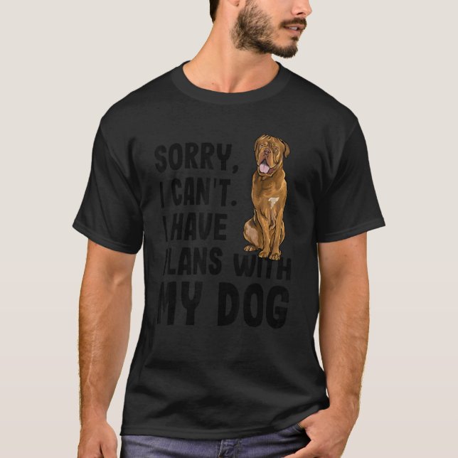 Camiseta Desculpe, Não Posso Ter Planos Com Meus Cães De Bo (Frente)