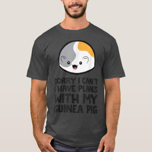 Camiseta Desculpe, não posso ter planos com minha Guiné Pig