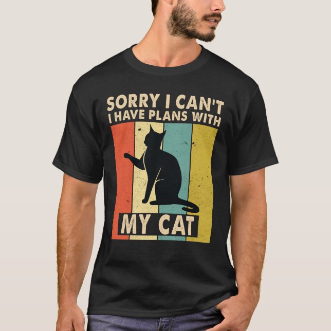Camiseta Desculpe, não posso ter planos com o meu Gatinho d (Frente)