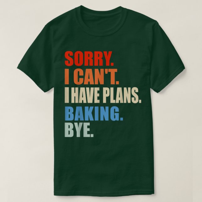 Camiseta Desculpe, Não Posso Ter Planos Para Fazer Bye Engr (Frente do Design)