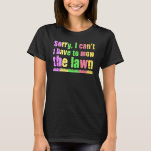 Camiseta Desculpe, não posso ter que cumprir a lei de jardi
