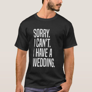 Camiseta Desculpe, não posso ter um casamento oficial orden