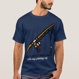 Camiseta Desculpe, não posso ter um encontro com minha vara