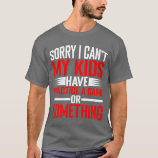 Camiseta Desculpe, não posso ter um jogo ou algo vintage