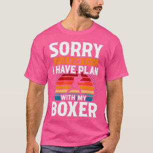 Camiseta Desculpe, Não Posso Ter Um Plano Com Meu Boxer
