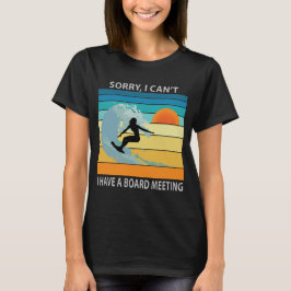 Camiseta Desculpe, não posso ter uma Conselho me divertindo