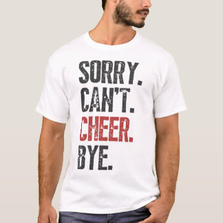 Camiseta Desculpe Não Posso Torcer Tchau Cheerleader Cheerl