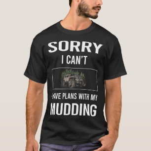Camiseta Desculpe, não posso traduzir Mudding Mud Bogging