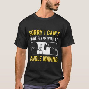 Camiseta Desculpe, Não Posso Varrer Velas De Fazer