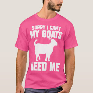 Camiseta Desculpe, Não Preciso De Fazenda De Caprinos