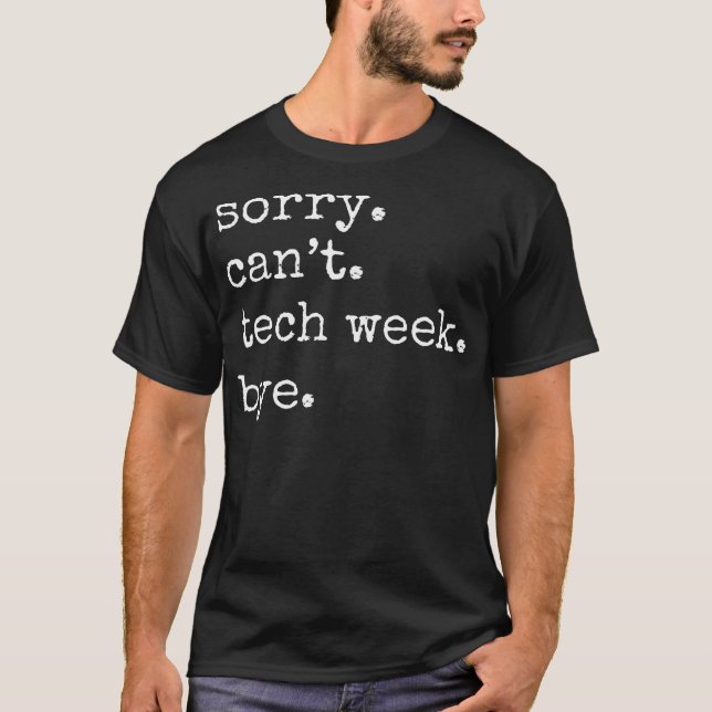 Camiseta Desculpe Não. Semana técnica. Tchau. Tech Week Eng (Frente)