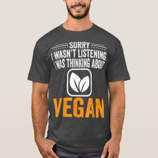 Camiseta Desculpe não ter ouvido, estava pensando em Vegan