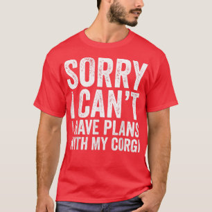 Camiseta Desculpe Não Ter Planos Com Meu Corgi