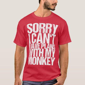 Camiseta Desculpe Não Ter Planos Com Meu Macaco