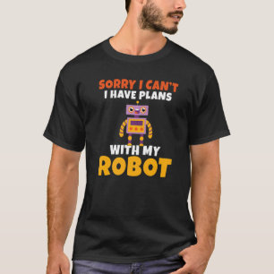 Camiseta Desculpe não ter planos com minha robótica robótic