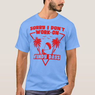 Camiseta Desculpe Não Trabalhar Em Kitesu Nos Dias De Vento