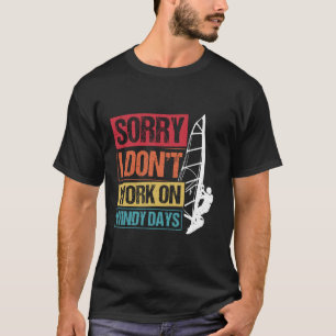CAMISETA DESCULPE, NÃO TRABALHO EM DIAS VENTOSOS