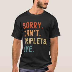 Camiseta Desculpe Não Trigêmeos Tchau Ocupados Pais Cansado