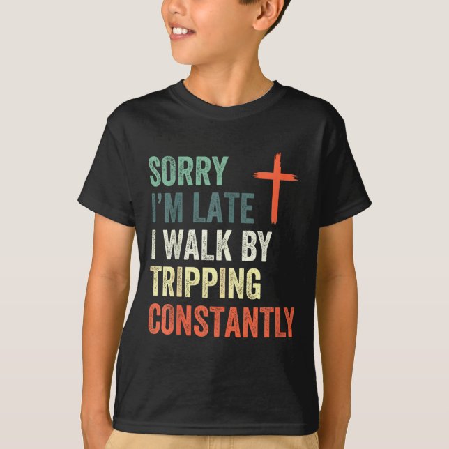 Camiseta Desculpe o atraso Ando pela Fé Tropeçando Constant (Frente)
