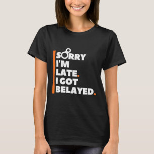 Camiseta Desculpe o atraso. Fui preso pela corda. - Climão