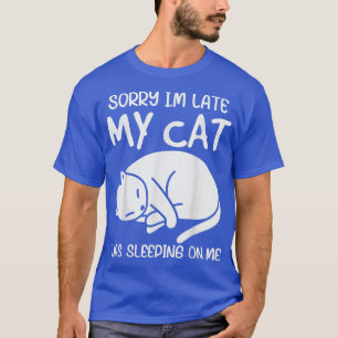 Camiseta Desculpe o atraso, meu gato estava dormindo em mim