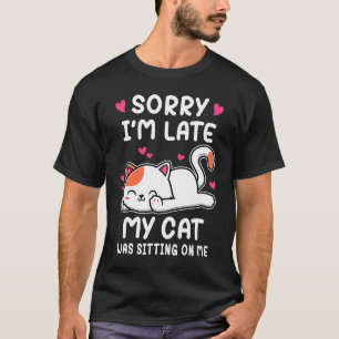 Camiseta Desculpe o Atraso Meu Gato Estava Sentado Em Cima 
