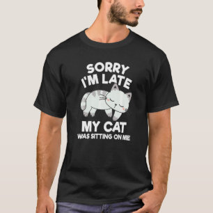 Camiseta Desculpe o Atraso Meu Gato Estava Sentado Em Cima