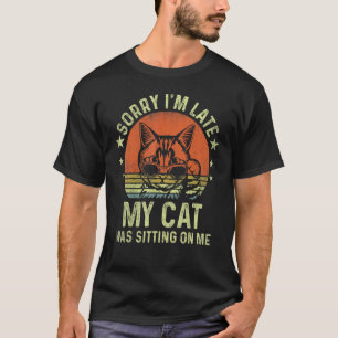 Camiseta Desculpe o Atraso Meu Gato Estava Sentado Em Cima
