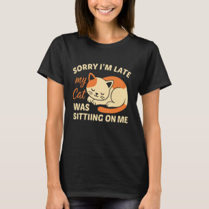 Camiseta Desculpe o Atraso Meu Gato Estava Sentado em Cima