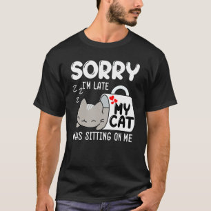 Camiseta Desculpe o Atraso Meu Gato Estava Sentado Em Cima