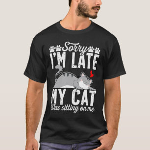 Camiseta Desculpe o Atraso Meu Gato Estava Sentado Em Cima