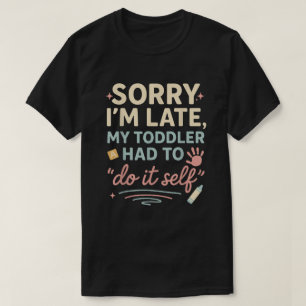 Camiseta Desculpe o Atraso Meu Pirralho Tinha que Fazer Soz