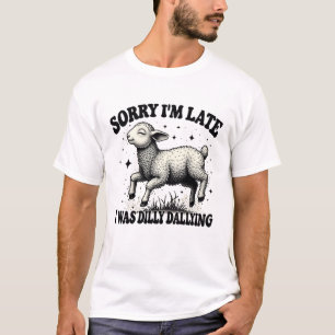 Camiseta Desculpe O Atraso Que Eu Estava Falando Dilly