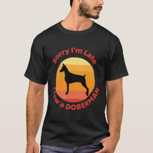 Camiseta Desculpe O Atraso Que Vi Um Doberman