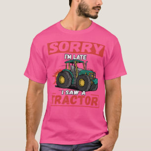 Camiseta Desculpe O Atraso Que Vi Um Trator